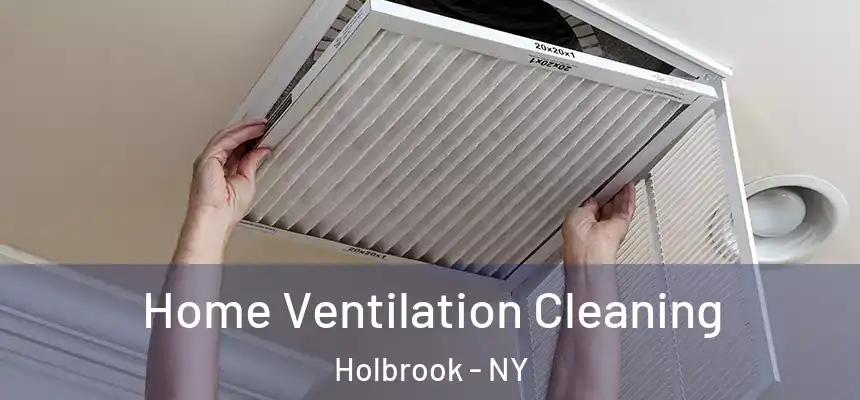  Home Ventilation Cleaning Holbrook - NY
