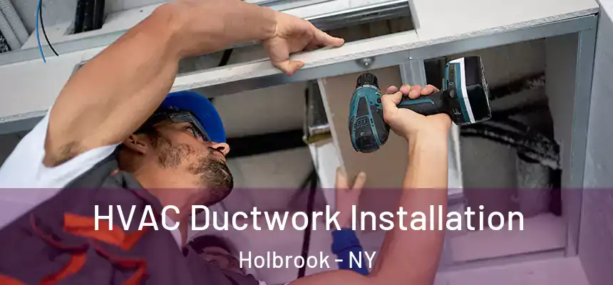  HVAC Ductwork Installation Holbrook - NY