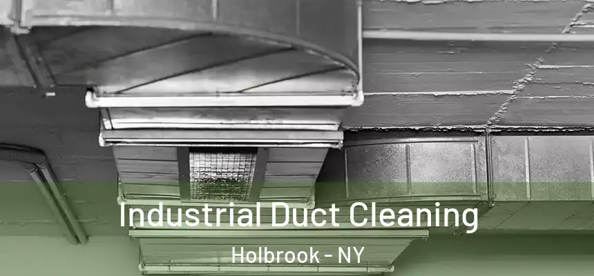 Industrial Duct Cleaning Holbrook - NY