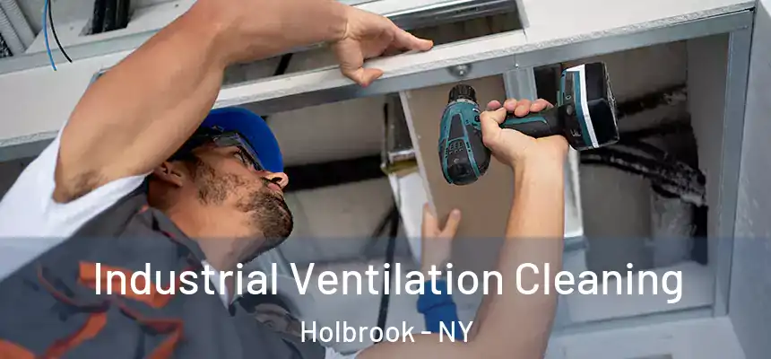  Industrial Ventilation Cleaning Holbrook - NY
