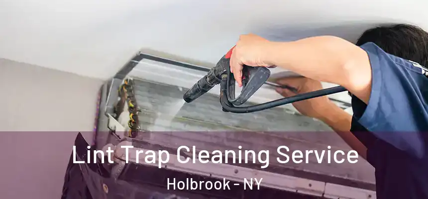  Lint Trap Cleaning Service Holbrook - NY