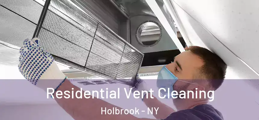  Residential Vent Cleaning Holbrook - NY