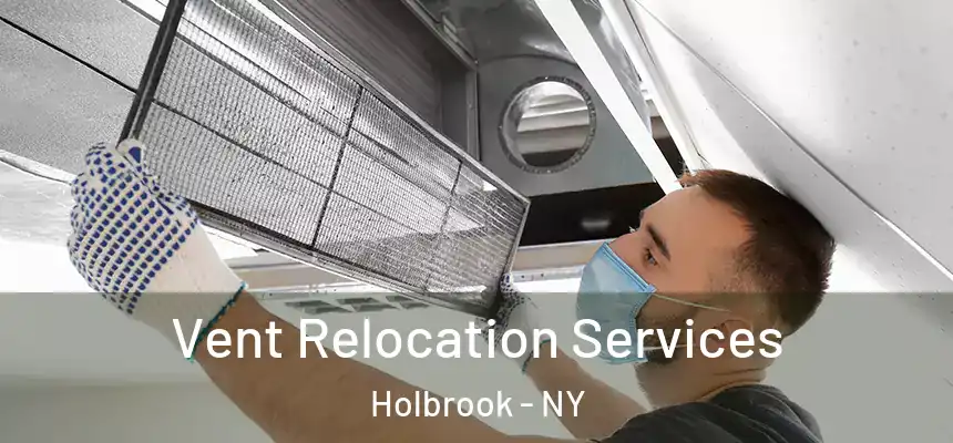 Vent Relocation Services Holbrook - NY